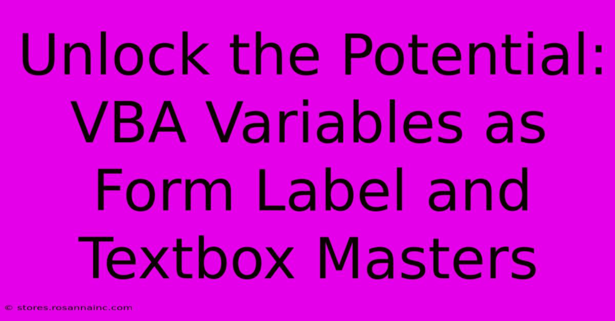 Unlock The Potential: VBA Variables As Form Label And Textbox Masters