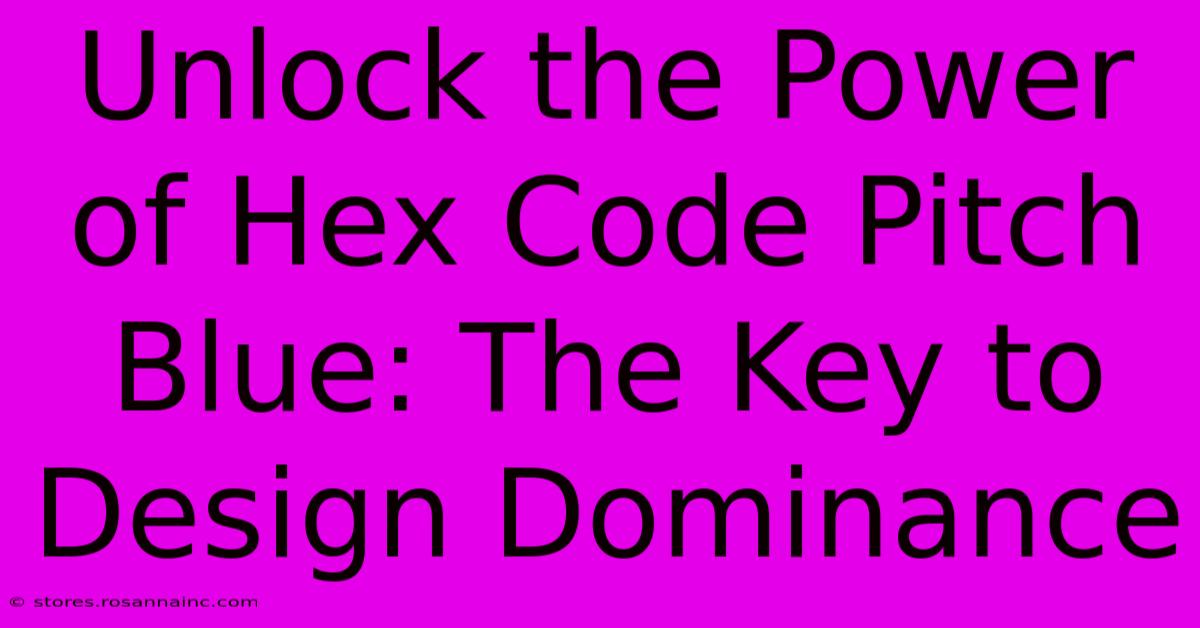 Unlock The Power Of Hex Code Pitch Blue: The Key To Design Dominance