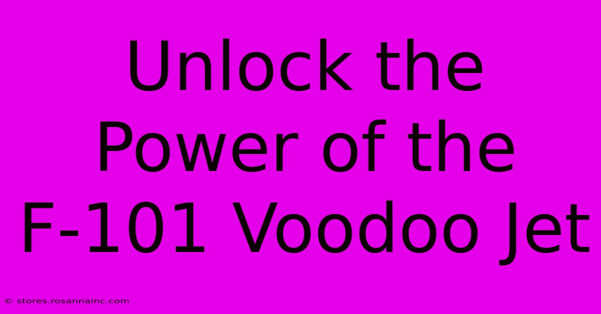 Unlock The Power Of The F-101 Voodoo Jet