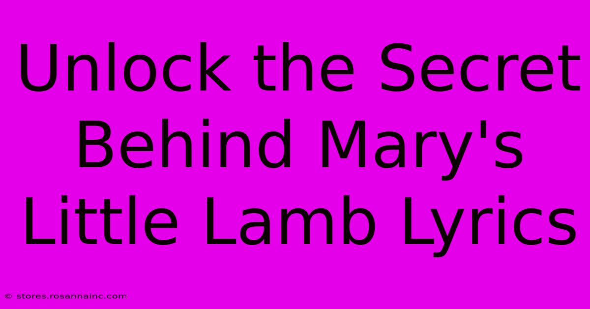 Unlock The Secret Behind Mary's Little Lamb Lyrics