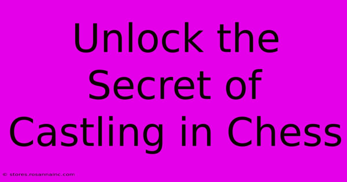 Unlock The Secret Of Castling In Chess