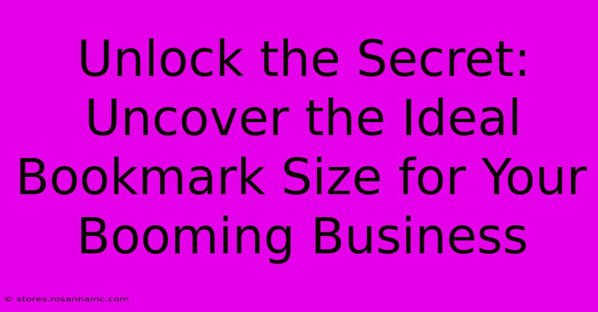 Unlock The Secret: Uncover The Ideal Bookmark Size For Your Booming Business