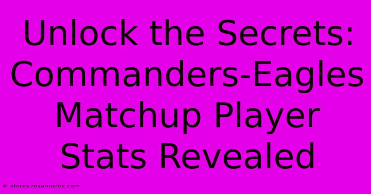 Unlock The Secrets: Commanders-Eagles Matchup Player Stats Revealed