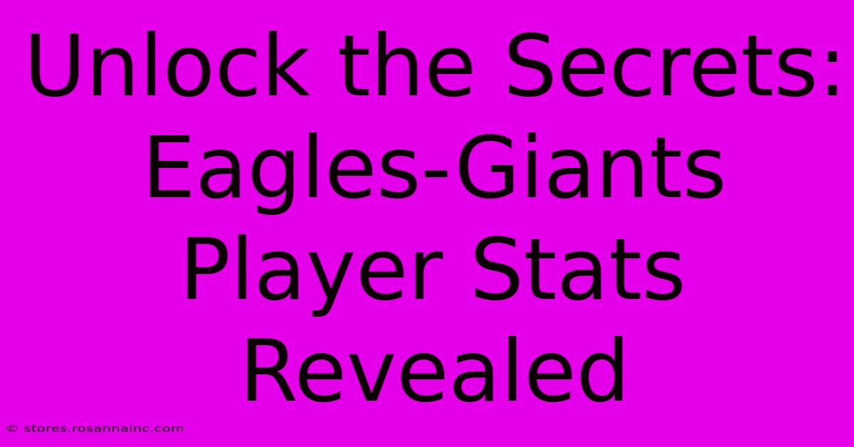 Unlock The Secrets: Eagles-Giants Player Stats Revealed