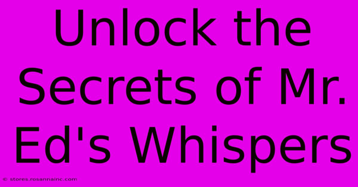 Unlock The Secrets Of Mr. Ed's Whispers