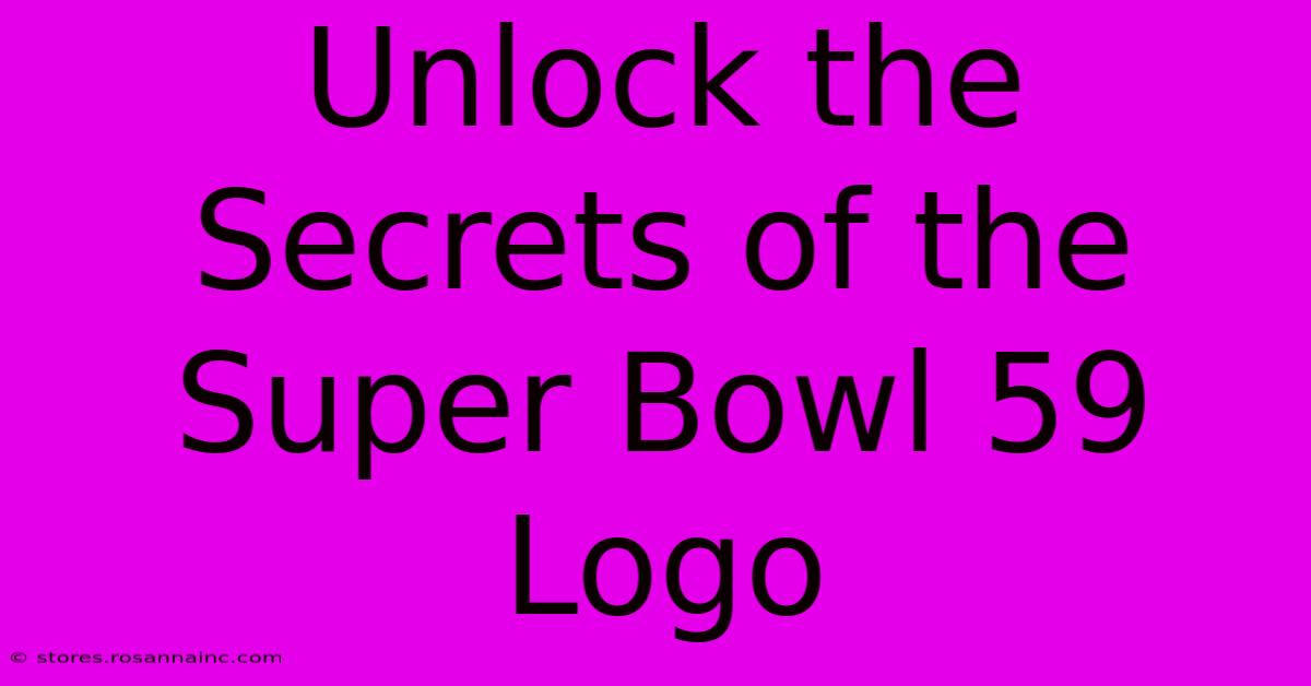 Unlock The Secrets Of The Super Bowl 59 Logo