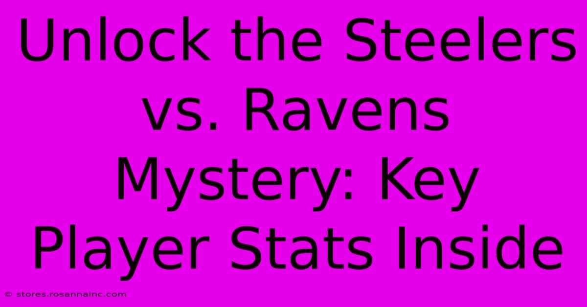 Unlock The Steelers Vs. Ravens Mystery: Key Player Stats Inside