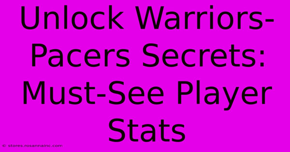 Unlock Warriors-Pacers Secrets:  Must-See Player Stats