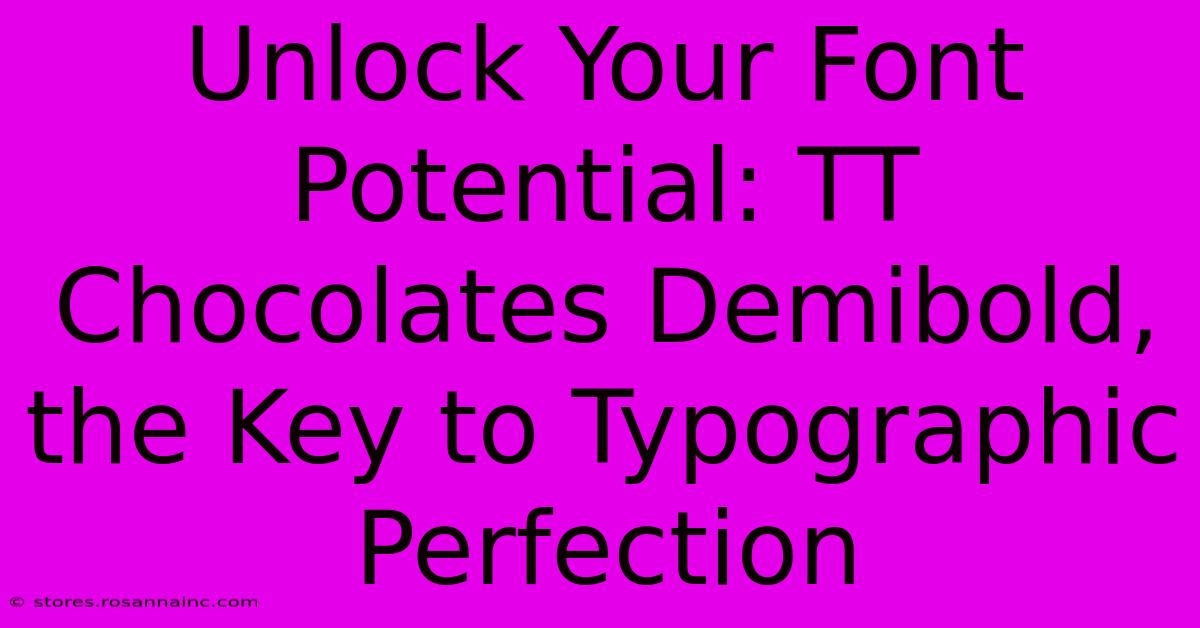 Unlock Your Font Potential: TT Chocolates Demibold, The Key To Typographic Perfection