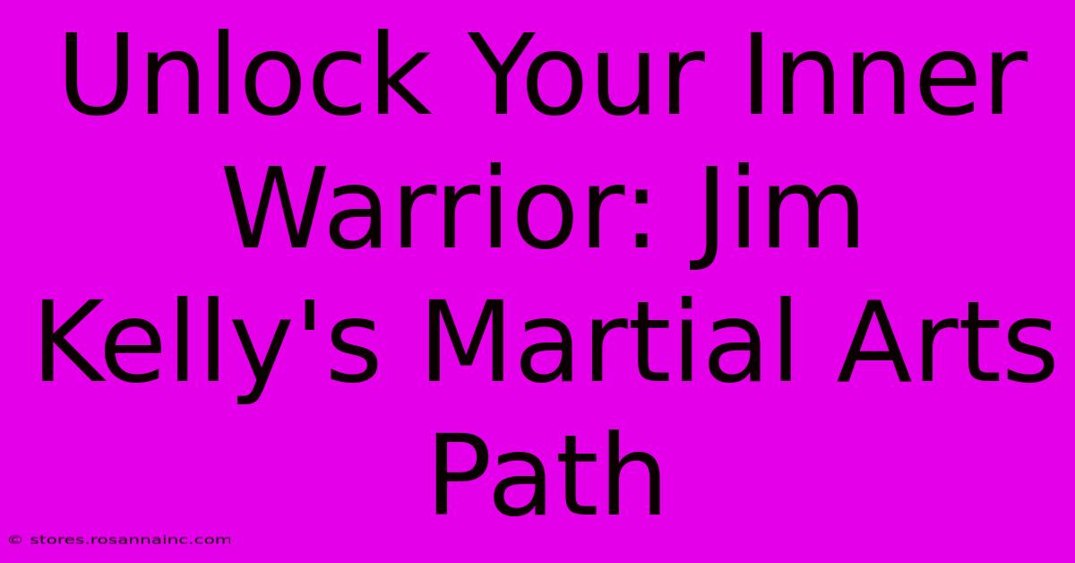 Unlock Your Inner Warrior: Jim Kelly's Martial Arts Path