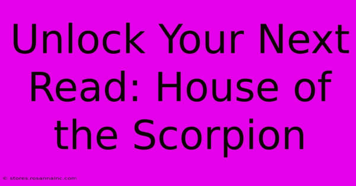 Unlock Your Next Read: House Of The Scorpion