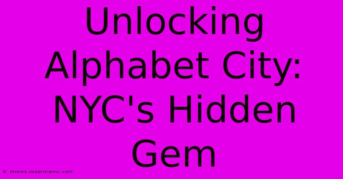 Unlocking Alphabet City: NYC's Hidden Gem