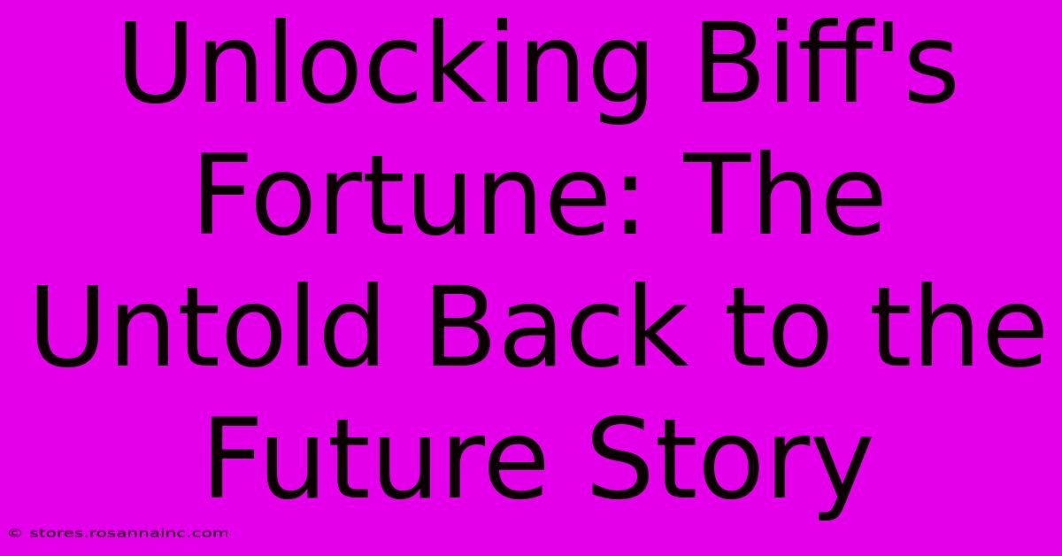 Unlocking Biff's Fortune: The Untold Back To The Future Story