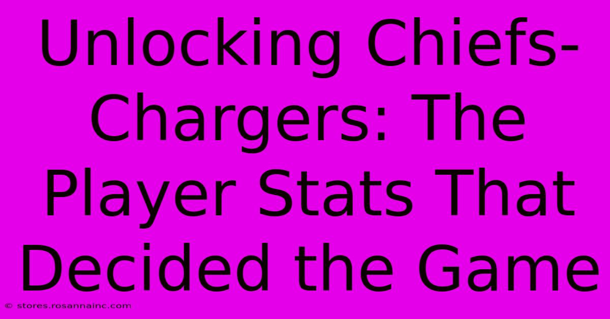 Unlocking Chiefs-Chargers: The Player Stats That Decided The Game