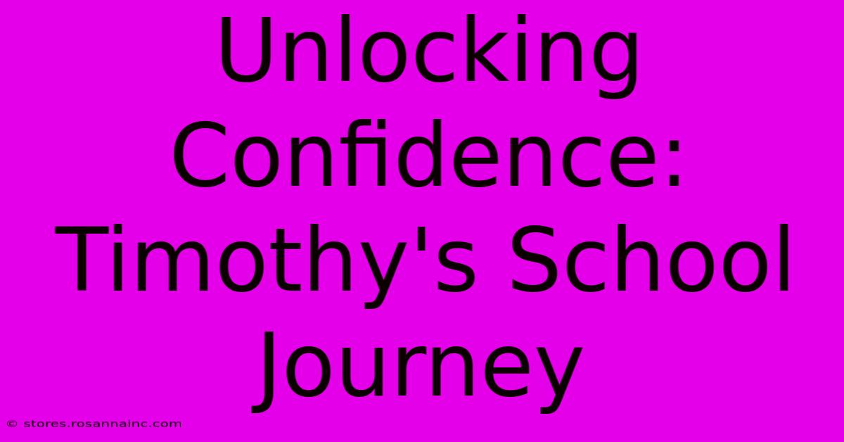 Unlocking Confidence: Timothy's School Journey