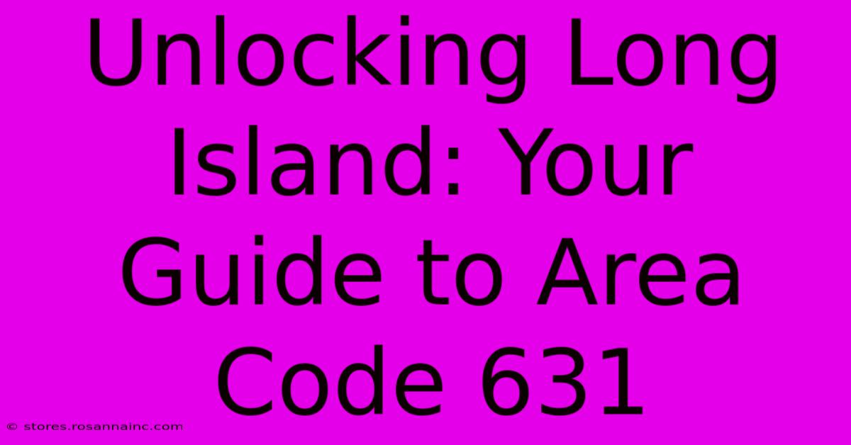 Unlocking Long Island: Your Guide To Area Code 631