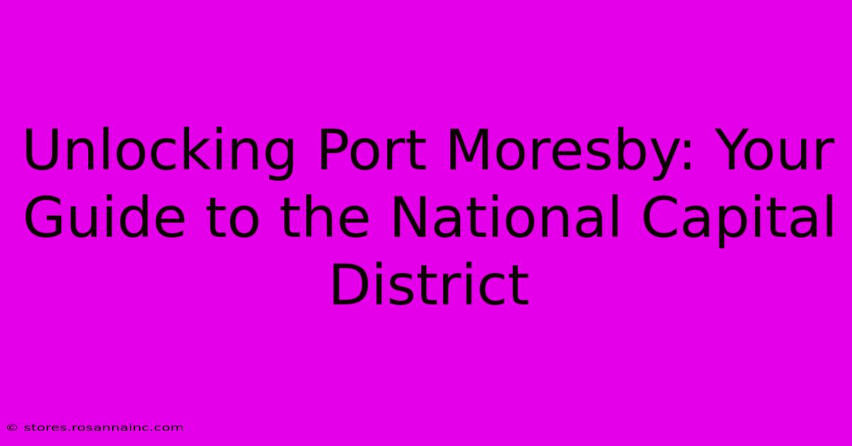 Unlocking Port Moresby: Your Guide To The National Capital District