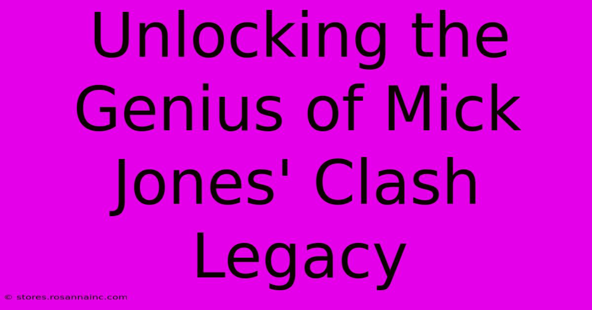 Unlocking The Genius Of Mick Jones' Clash Legacy