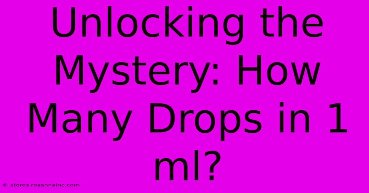 Unlocking The Mystery: How Many Drops In 1 Ml?