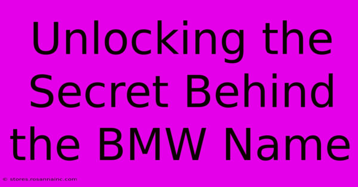 Unlocking The Secret Behind The BMW Name