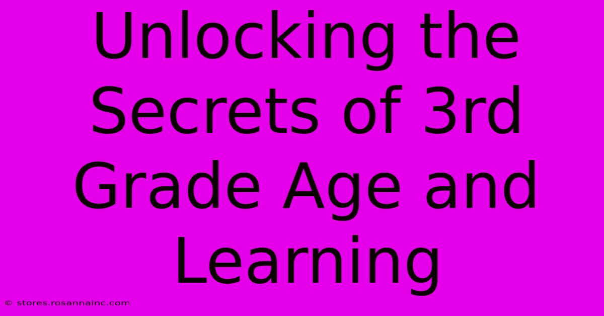 Unlocking The Secrets Of 3rd Grade Age And Learning