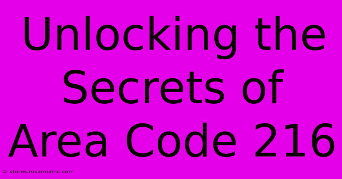 Unlocking The Secrets Of Area Code 216