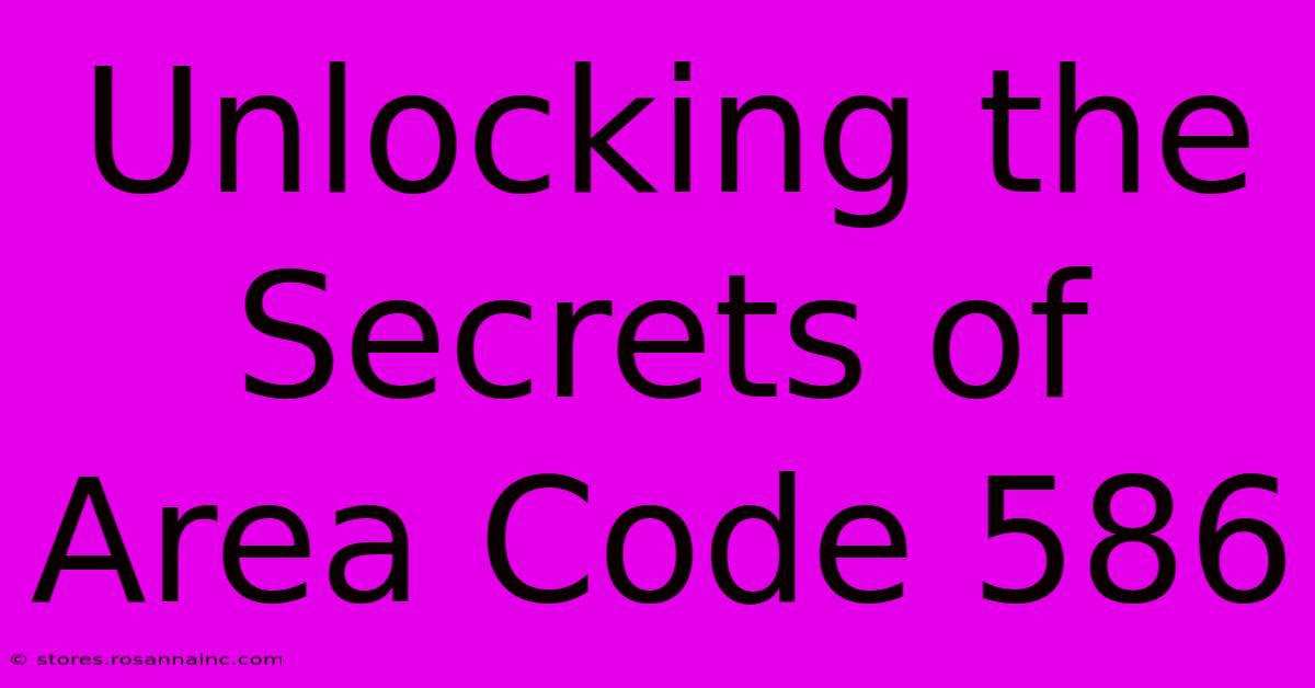 Unlocking The Secrets Of Area Code 586