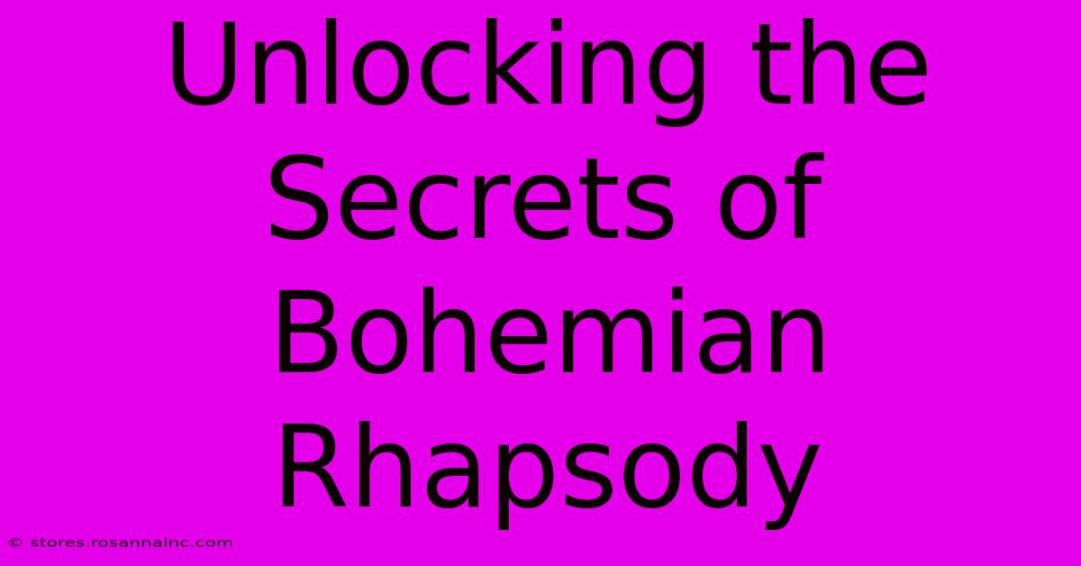 Unlocking The Secrets Of Bohemian Rhapsody