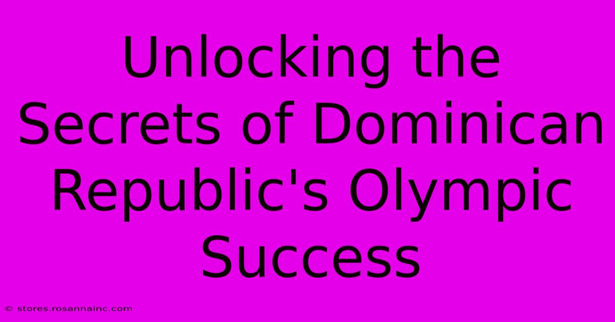 Unlocking The Secrets Of Dominican Republic's Olympic Success