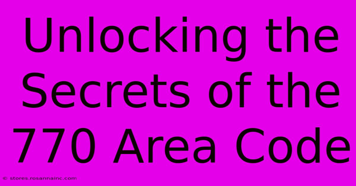 Unlocking The Secrets Of The 770 Area Code