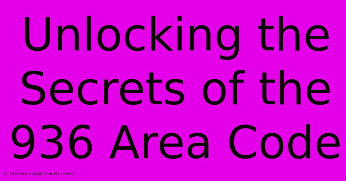 Unlocking The Secrets Of The 936 Area Code