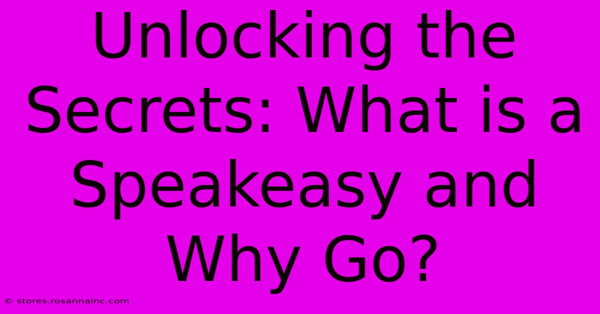 Unlocking The Secrets: What Is A Speakeasy And Why Go?