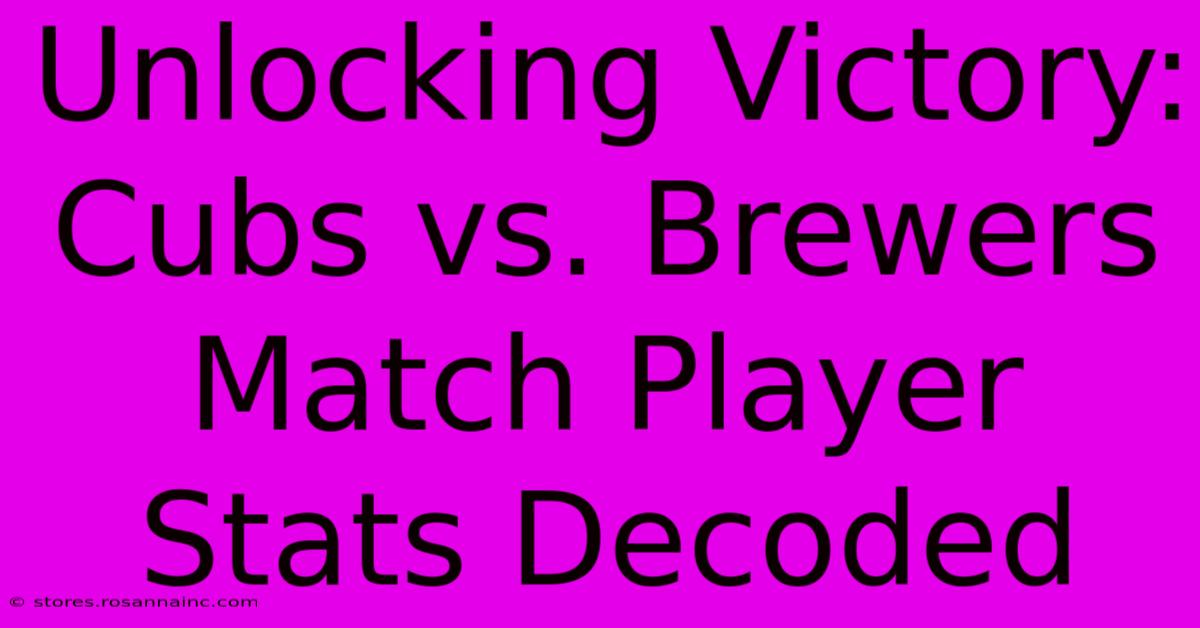 Unlocking Victory: Cubs Vs. Brewers Match Player Stats Decoded