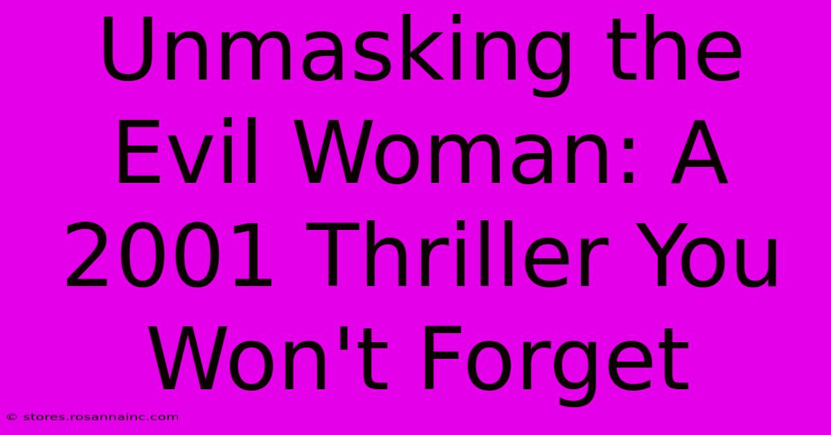 Unmasking The Evil Woman: A 2001 Thriller You Won't Forget