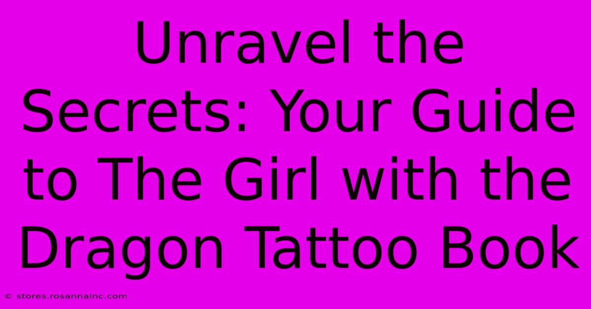 Unravel The Secrets: Your Guide To The Girl With The Dragon Tattoo Book