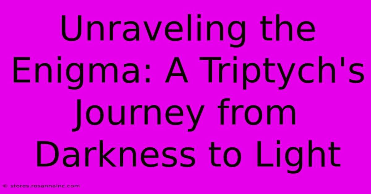 Unraveling The Enigma: A Triptych's Journey From Darkness To Light