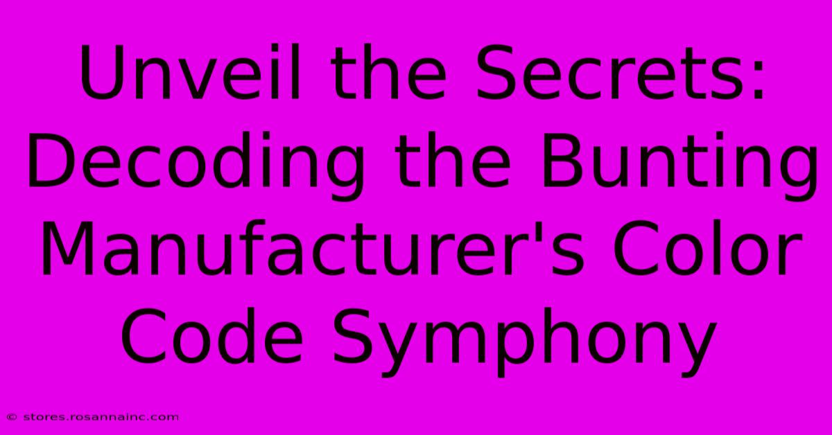 Unveil The Secrets: Decoding The Bunting Manufacturer's Color Code Symphony