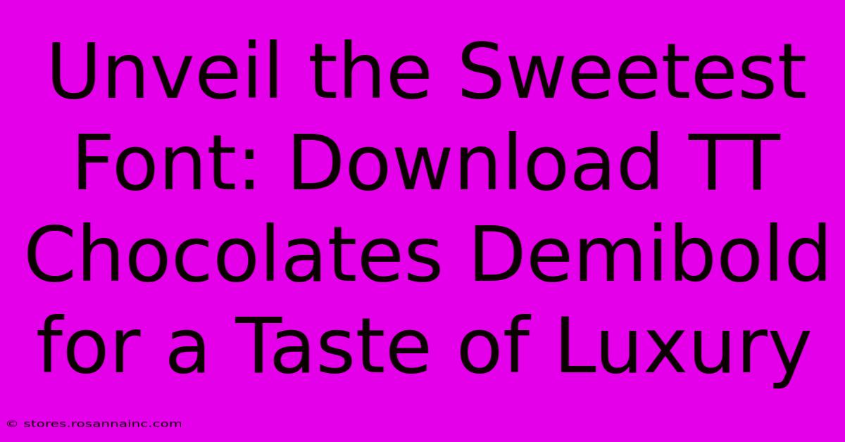 Unveil The Sweetest Font: Download TT Chocolates Demibold For A Taste Of Luxury