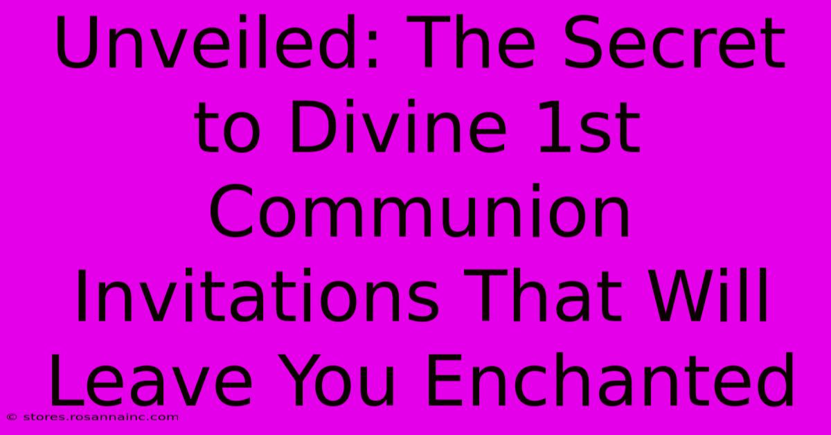 Unveiled: The Secret To Divine 1st Communion Invitations That Will Leave You Enchanted