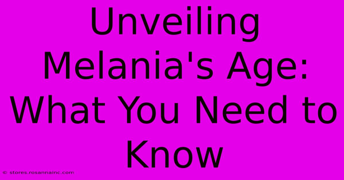 Unveiling Melania's Age: What You Need To Know