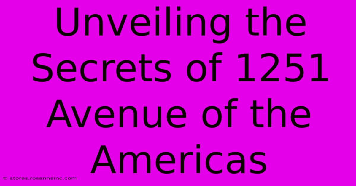 Unveiling The Secrets Of 1251 Avenue Of The Americas