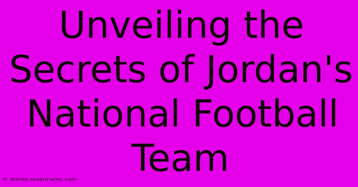 Unveiling The Secrets Of Jordan's National Football Team