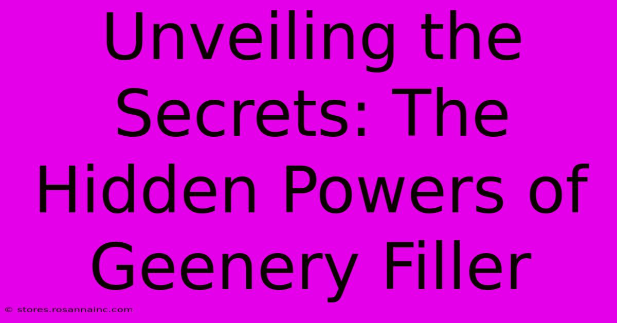 Unveiling The Secrets: The Hidden Powers Of Geenery Filler