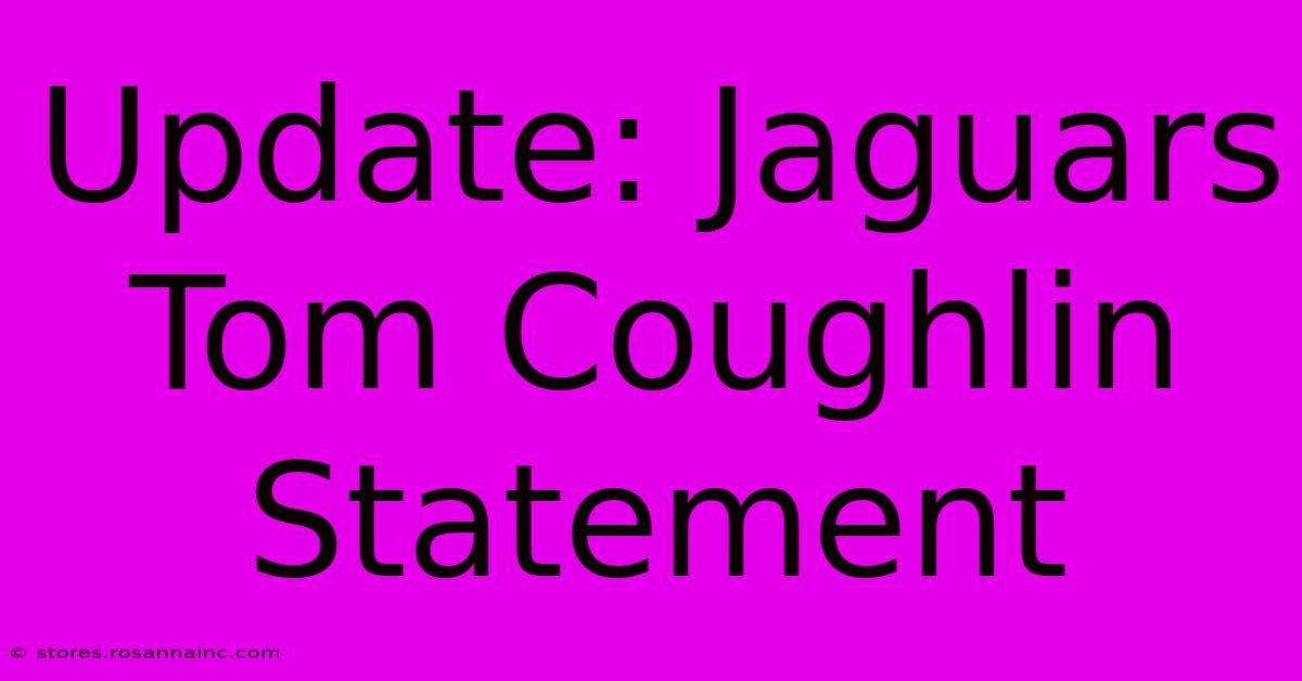 Update: Jaguars Tom Coughlin Statement