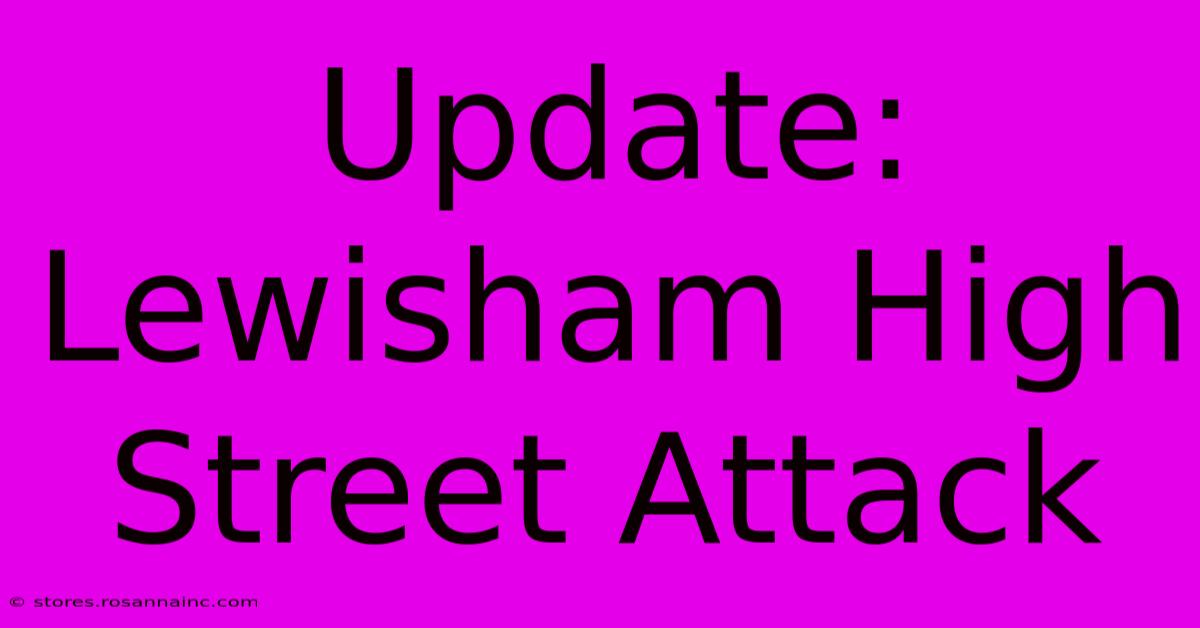 Update: Lewisham High Street Attack