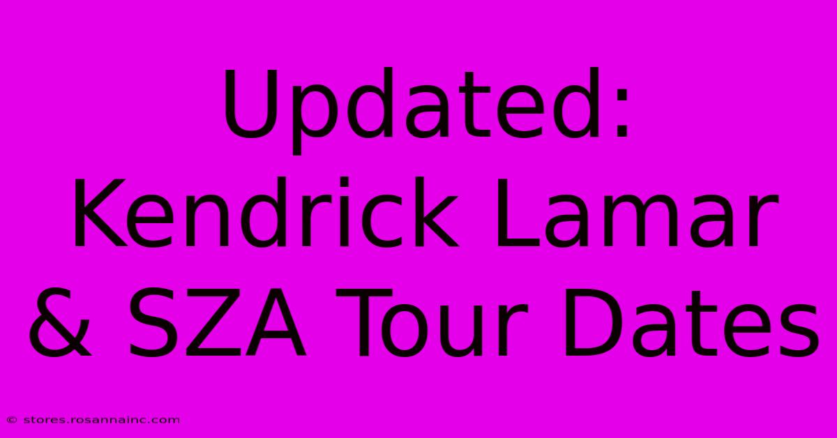 Updated: Kendrick Lamar & SZA Tour Dates