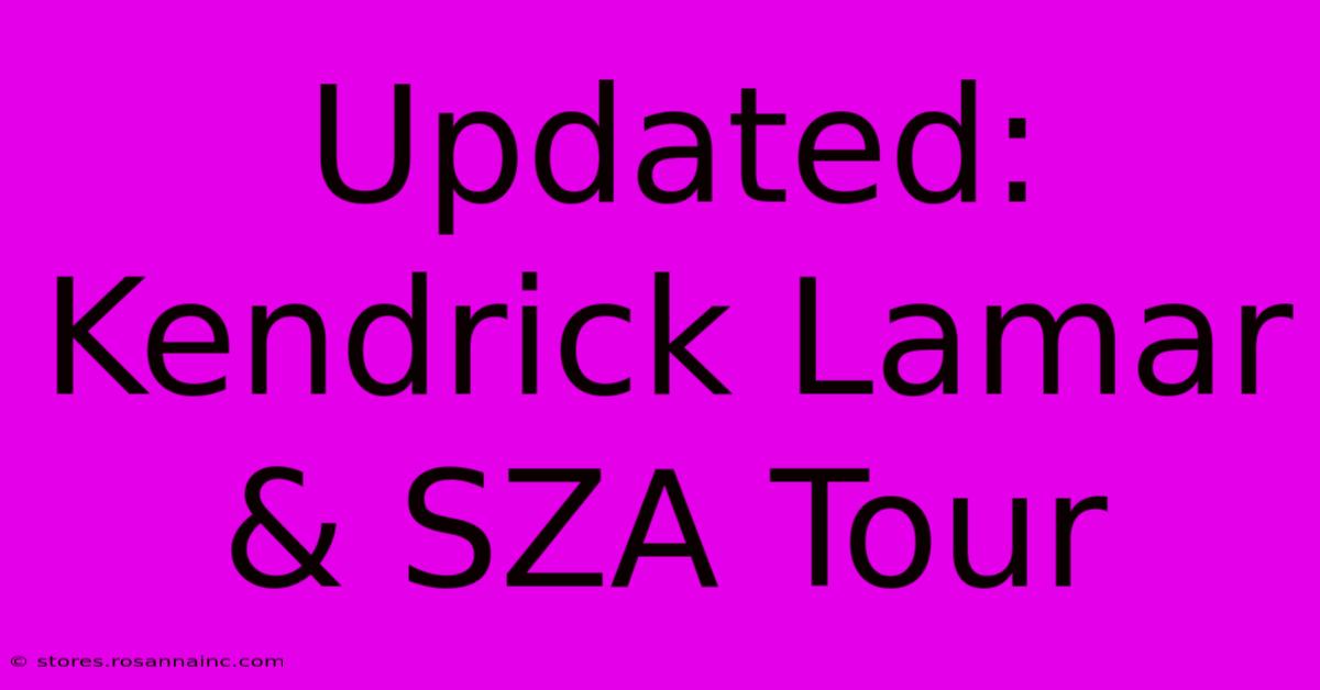 Updated: Kendrick Lamar & SZA Tour