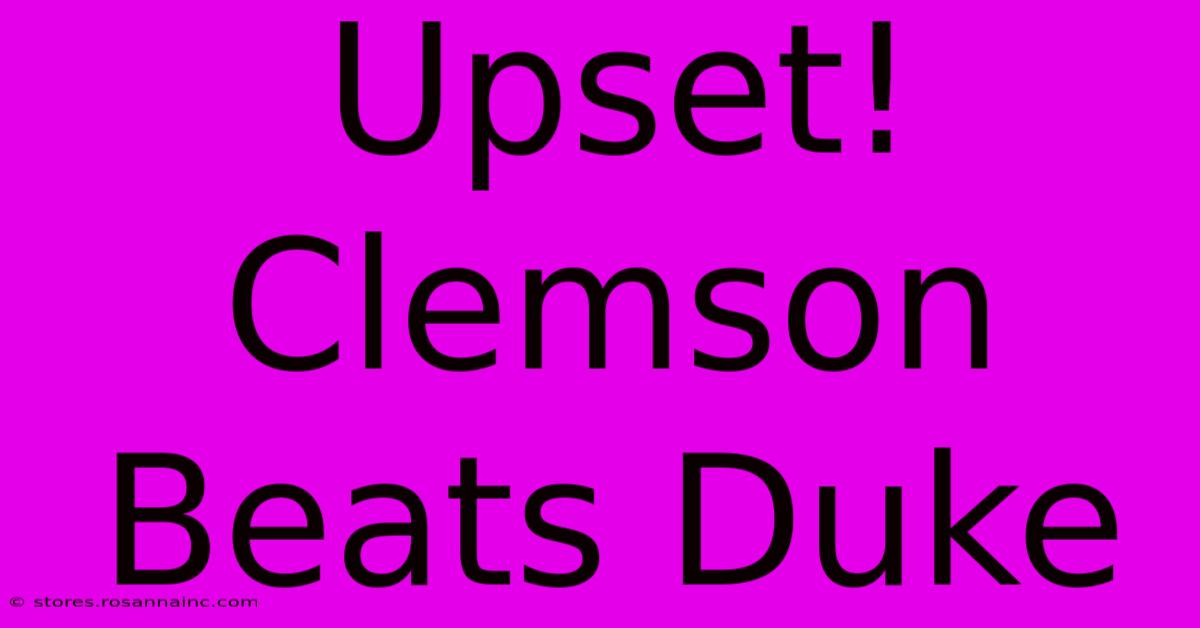 Upset! Clemson Beats Duke