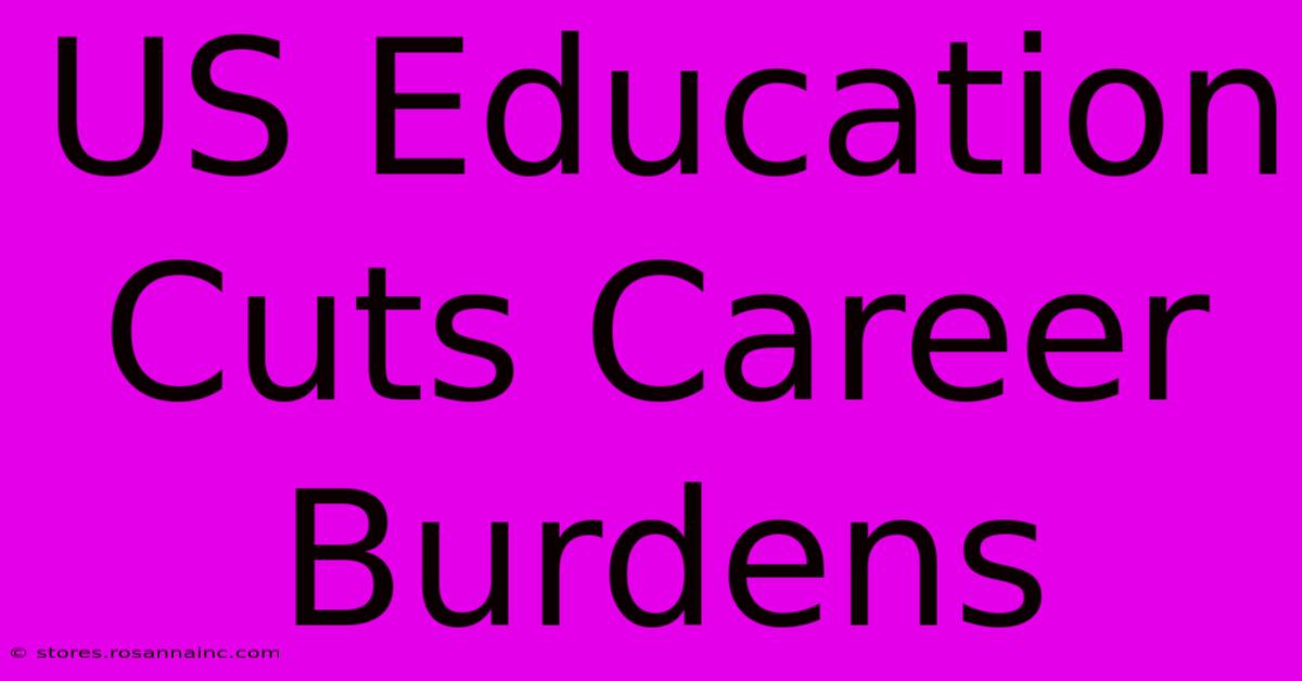 US Education Cuts Career Burdens