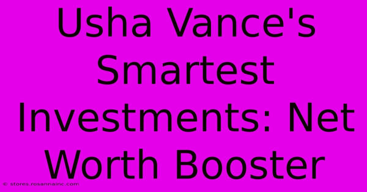 Usha Vance's Smartest Investments: Net Worth Booster